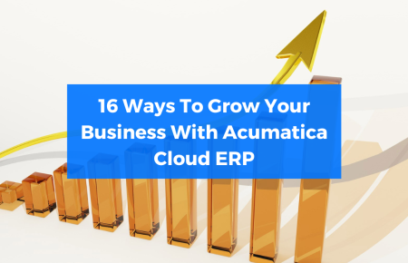 16 Ways To Grow with Acumatica Cloud ERP
